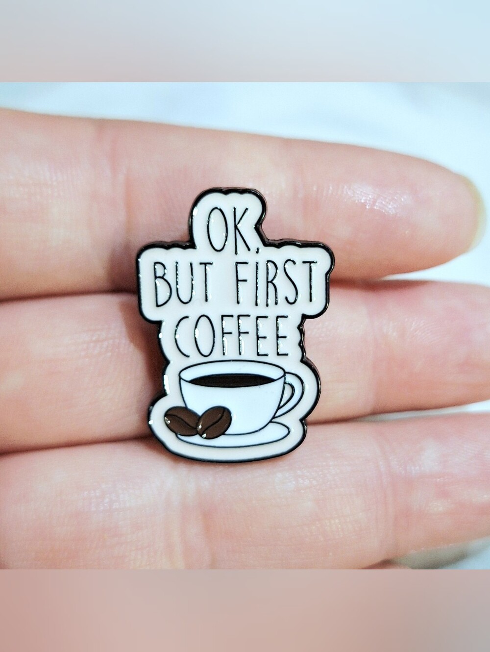 OK But First Coffee Enamel Pin